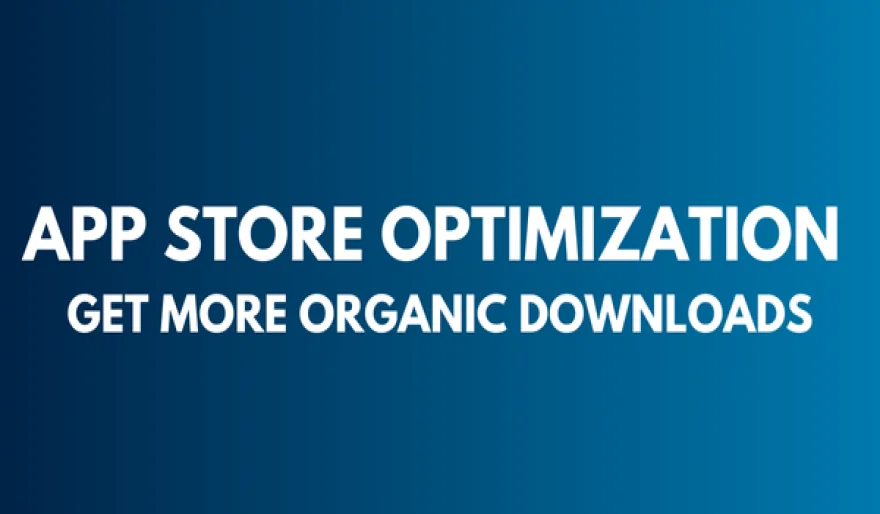 App Store Optimization | Get More Organic Downloads